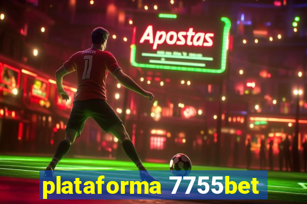 plataforma 7755bet